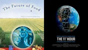 O futuro da comida (The future of food) e A última hora (The 11th hour)