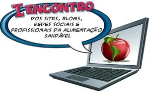I Encontro dos Sites, Blogs, Redes Sociais e Profissionais da Alimentação Saudável